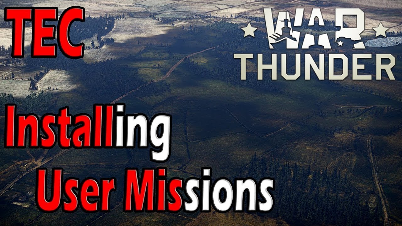 How To Install User Missions In War Thunder